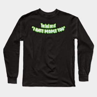 Antisocial - I hate people too sarcastic joke Long Sleeve T-Shirt